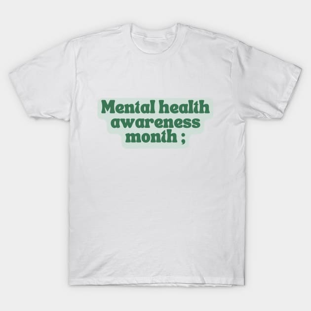 Mental health awareness month pastel green design T-Shirt by Holly-berry-art